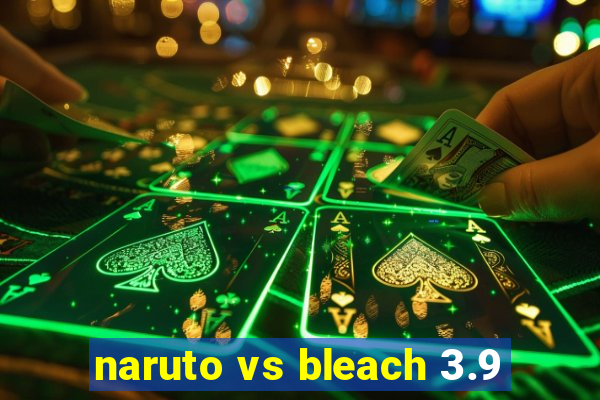 naruto vs bleach 3.9